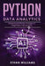 Python Data Analytics: Advanced and Effective Strategies of Using Python Data Analytics by Ethan Williams