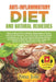 Anti-Inflammatory Diet and Natural Remedies: Step by Step Guide to Reduce Inflammation, Prevent and Reverse Disease, Give Pain Relief, Improve Health by Sina Joie