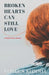Broken Hearts Can Still Love by Rebecca Reddell