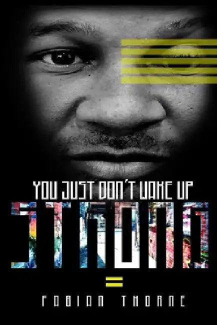 You Just Don't Wake Up Strong by Fabian Thorne