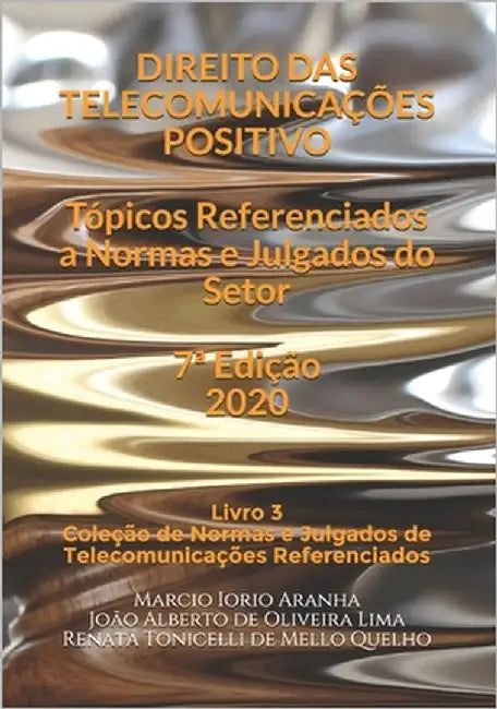 Direito das Telecomunicações Positivo: Tópicos Referenciados a Normas e Julgados do Setor by Lima, João Alberto de Oliveira