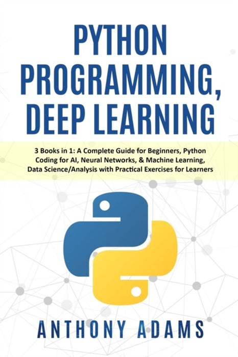 PYTHON PROGRAMMING DEEP LEARNI by Examinations, London College Of Music