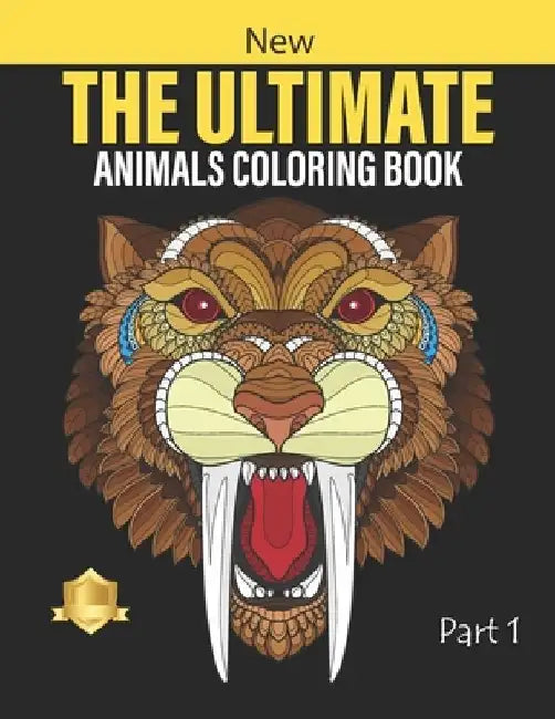 THE ULTIMATE Animals Coloring Book: 200 unique designs to release your stress by Jack Daniel Raymond