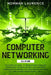 Computer Networking: The Complete Guide to Understanding Wireless Technology, Network Security and Mastering Communication Systems. Include by Norman Laurence