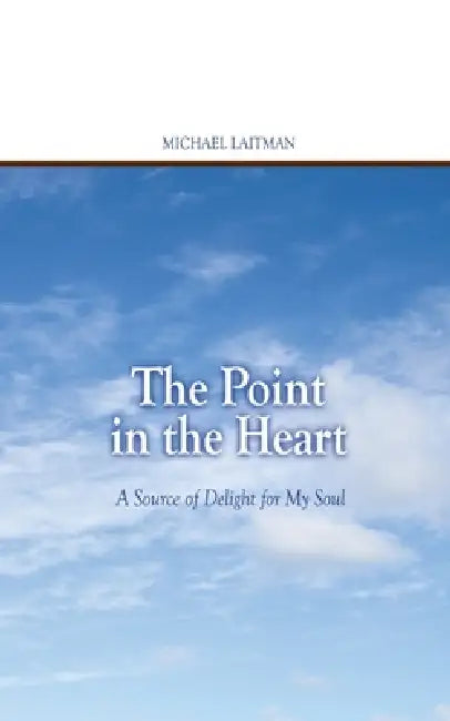 The Point In The Heart by Michael Laitman