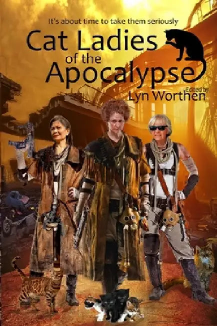 Cat Ladies of the Apocalypse by Annie Reed