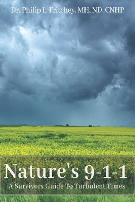 Nature's 9-1-1: A Survivors Guide to Turbulent Times by Emily Fritchey