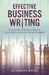 Effective Business Writing: Advanced writing skills that help you achieve results faster by Elizabeth Rossi