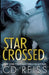 Star Crossed: A Hollywood Romance by CD Reiss