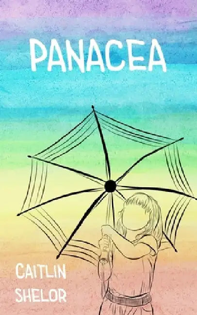 Panacea by Caitlin Shelor