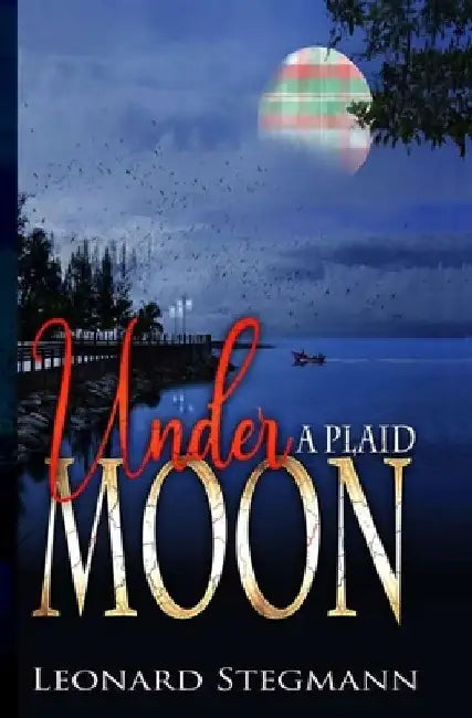 Under a Plaid Moon by Leonard Stegmann