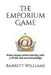 The Emporium Game: Start with a $5 bill and zero knowledge. Build a real-life, massive, online eCommerce business. by Barrett Williams