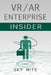 VR / AR Enterprise Insider: Guidebook for Virtual Reality and XR by Sky Nite