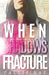 When Shadows Fracture by Callie Rae