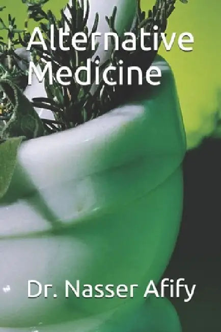 Alternative Medicine by Nasser Afify