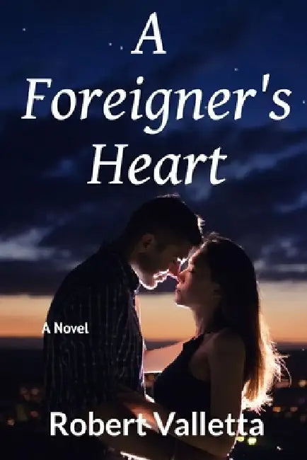A Foreigner's Heart: A New Adult Romance by Robert Valletta