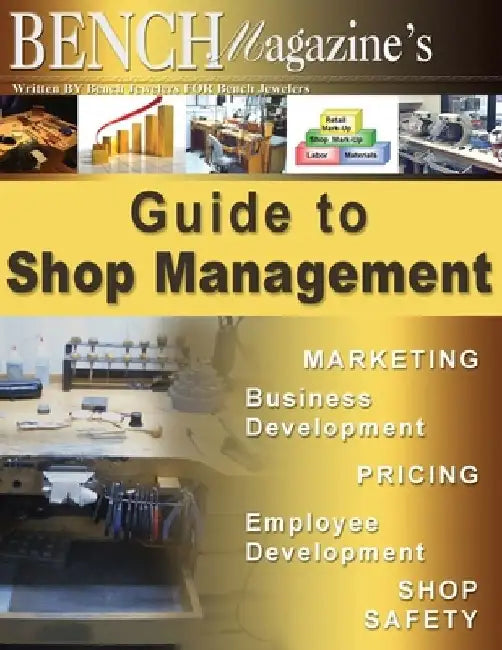 Bench Magazine's Guide to Shop Management by Dan Gendron