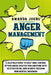 Anger management: A Self-Help Guide To Help Take Control of Your Anger, Master Your Emotions with Self-discipline, And Achieve Freedom f by Amanda John