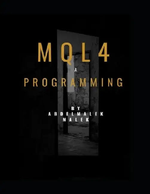 Mql4 Programming by Abdelmalek malek: Mql4 Programming language pour metatrader4 by Abdelmalek Malek