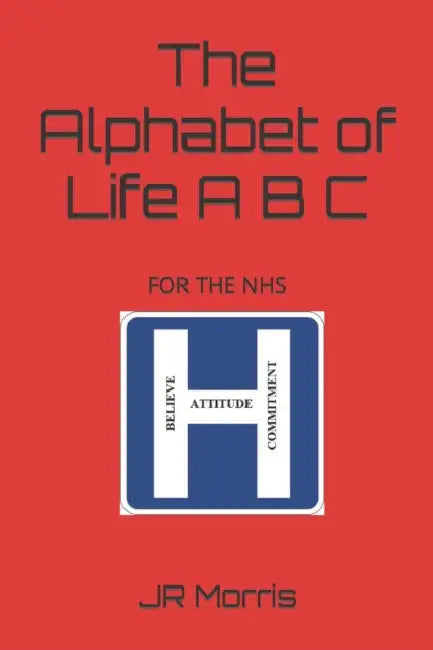 The Alphabet of life A B C: For the Nhs by Cliff Bleszinski