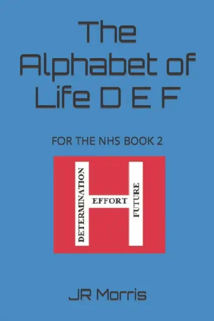 The Alphabet of Life D E F: for the N H S by John R.; Nudehi, Shahin S. Steffen
