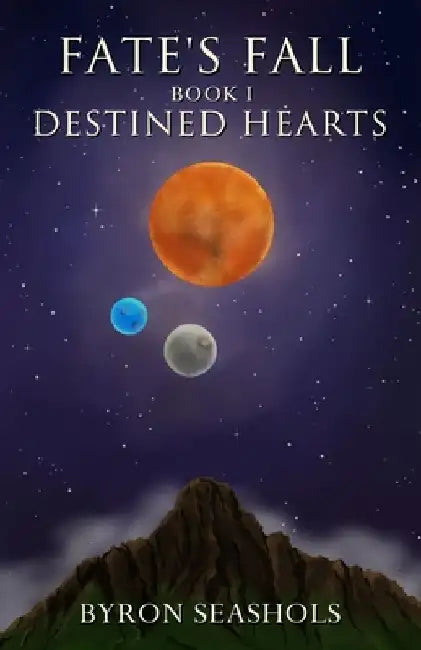 Fate's Fall: Book I: Destined Hearts by Rebecca Seashols