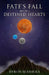 Fate's Fall: Book I: Destined Hearts by Rebecca Seashols