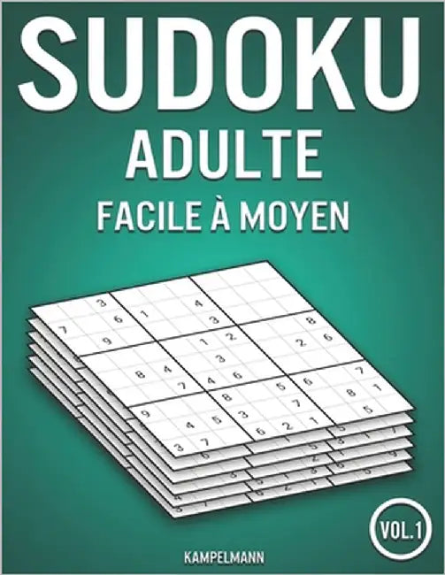 Sudoku adulte facile à moyen: 400 Sukokus avec solutions faciles à moyen (Vol. 1) by Kampelmann
