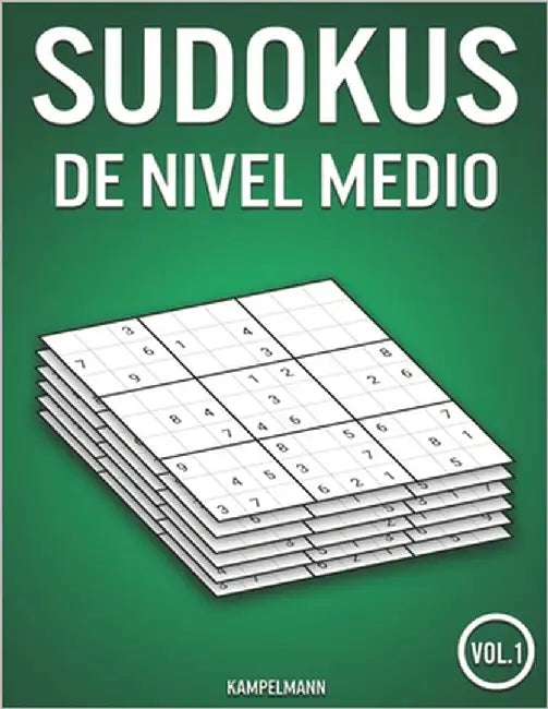 Sudokus de nivel medio: 400 Sudokus de nivel medio con soluciones (Vol. 1) by Kampelmann