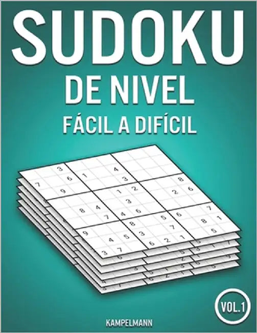 Sudoku de nivel fácil a difícil: 400 Sudokus de nivel fácil a difícil con soluciones (Vol. 1) by Kampelmann