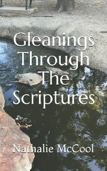 Gleanings Through The Scriptures by Nathalie McCool