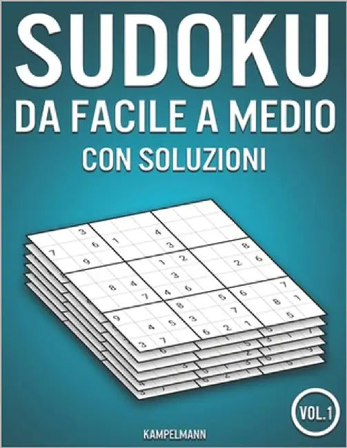Sudoku da facile a medio con soluzioni: 400 Sudoku da facile a medio con soluzioni (Vol. 1) by Kampelmann