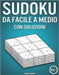 Sudoku da facile a medio con soluzioni: 400 Sudoku da facile a medio con soluzioni (Vol. 1) by Kampelmann