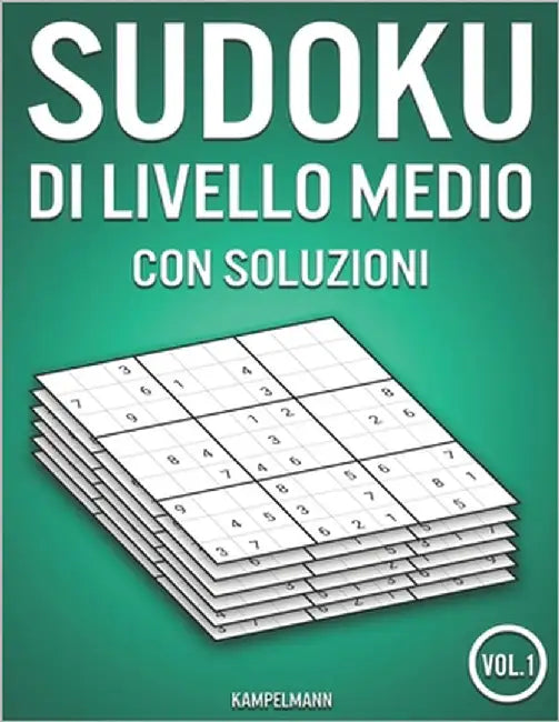 Sudoku di livello medio con soluzioni: 400 Sudoku di livello medio con soluzioni (Vol. 1) by Kampelmann