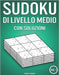 Sudoku di livello medio con soluzioni: 400 Sudoku di livello medio con soluzioni (Vol. 1) by Kampelmann
