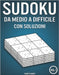 Sudoku da medio a difficile con soluzioni: 400 Sudoku da medio a difficile con soluzioni (Vol. 1) by Kampelmann