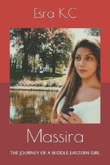 Journey of a Middle Eastern Girl by Esra K. C.
