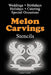 Melon Carvings Stencils by Lonnie T. Lynch