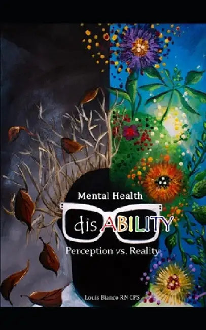 Mental Health DisABILITY: Perception vs. Reality by Catherine Hughes