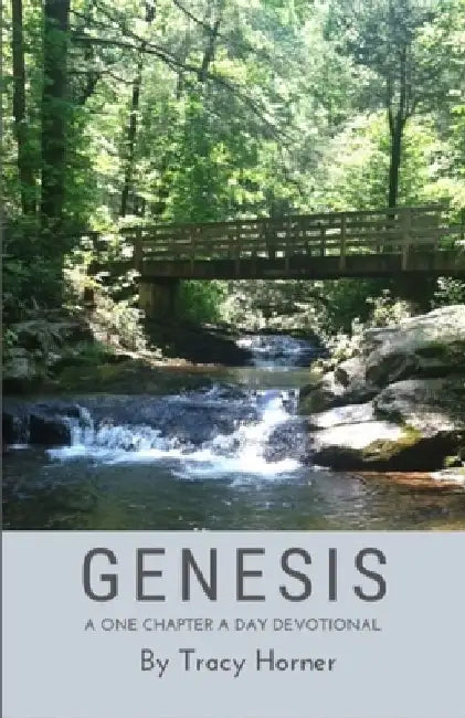 Genesis: A One Chapter A Day Devotional by Tracy Horner