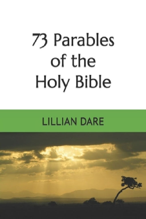 73 Parables of the Holy Bible by Lillian Dare