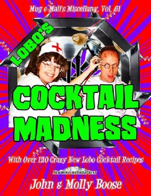 Lobo's Cocktail Madness: Mug & Mali's Miscellany, Volume 61 by Molly L. Boose