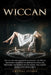 Wiccan: The all-in-one solution to master the Wicca principles and enjoy its benefits in your life. Discover the secrets of th by Crystal Stones