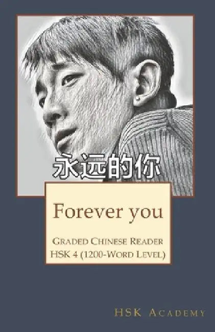 Forever you: Graded Chinese Reader: HSK 4 (1200-Word Level) by Xiaodong Feng-Genestar