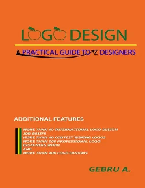 LOGO Design: A Practical Guide to Z Designer by Gebru Amera Mitiku