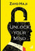 Unlock Your Mind: A calm mind is a solid and focused mind. by Zayd Haji