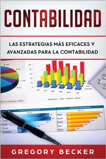 Contabilidad: Las estrategias más eficaces y avanzadas para la contabilidad by Becker, Gregory