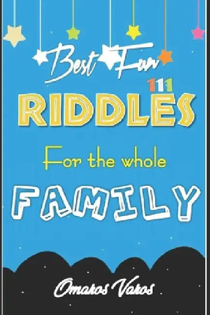 Best 111 Fun Riddles for the Whole Family: Riddles for the Whole Family, Top Riddles for all, author, riddles, awesome, visit amazon's, laugh, joke, b by Omaros Varos