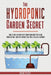 The Hydroponic garden secret: How to build an inexpensive urban gardening system and grow vegetable and fruit without soil even if you are a beginne by Rohn Plant