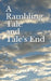 A Rambling Tale and Tale's End by Bruce MacAdam